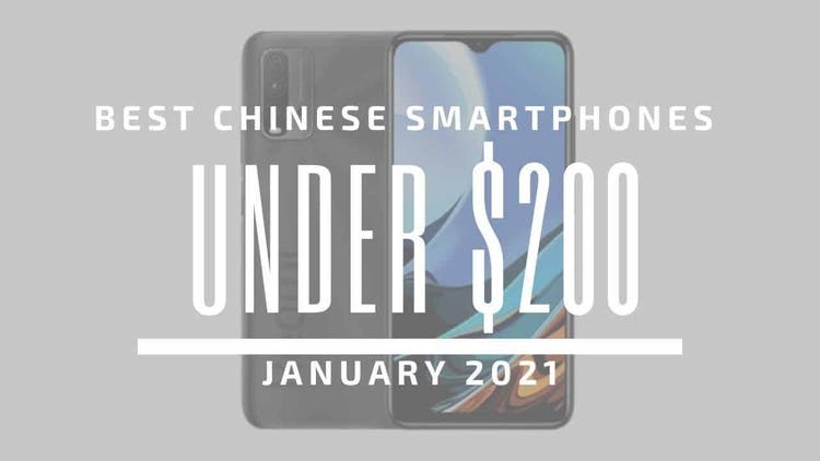 TOP 5 BEST CHINESE PHONES FOR UNDER $200 – JANUARY 2021