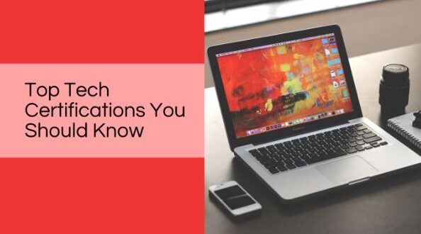 Top Tech Certifications You Should Know